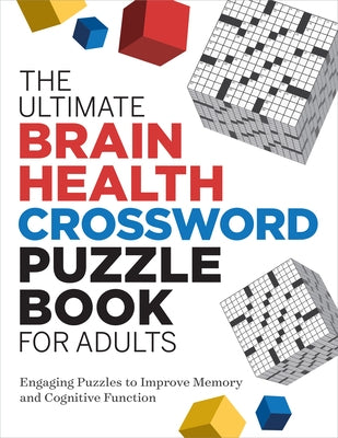 The Ultimate Brain Health Crossword Puzzle Book for Adults: Engaging Puzzles to Improve Memory and Cognitive Function by Rockridge Press