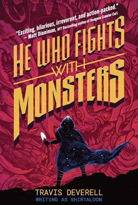 He Who Fights with Monsters, Book 1: Outworlder by Deverell, Travis
