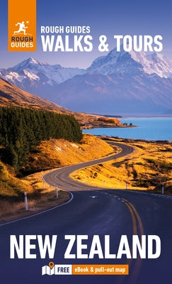 Rough Guides Walks and Tours New Zealand: Top 18 Itineraries for Your Trip: Travel Guide with eBook by Guides, Rough