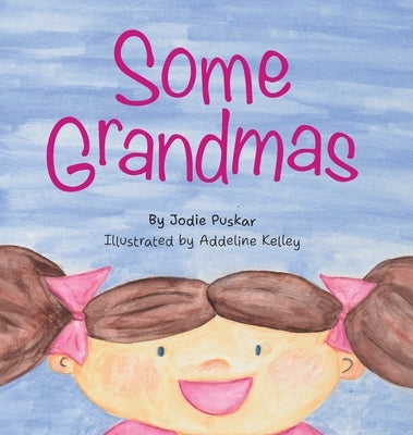 Some Grandmas by Puskar, Jodie