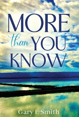 More Than You Know by Smith, Gary E.