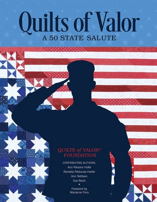 Quilts of Valor: A 50-State Salute by Holte, Ann Parsons