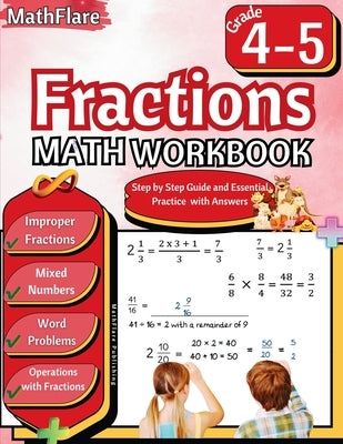 Fractions Math Workbook 4th and 5th Grade: Fractions Workbook Grade 4-5, Operations with Fractions, Mixed Numbers, Word Problems by Publishing, Mathflare