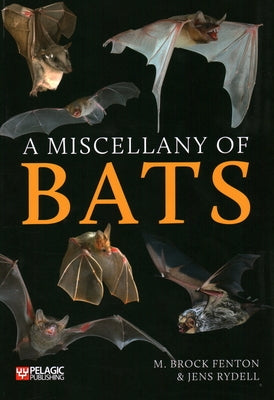 A Miscellany of Bats by Fenton, M. Brock