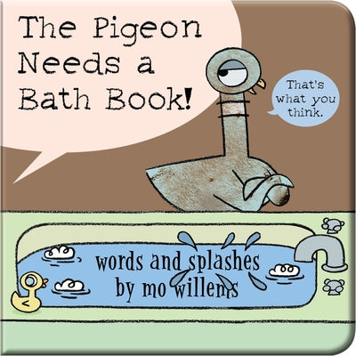 The Pigeon Needs a Bath Book! by Willems, Mo