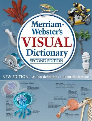 Merriam-Webster's Visual Dictionary, Second Edition: Second Edition by Merriam-Webster