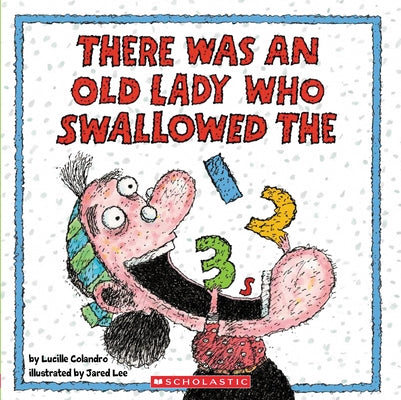 There Was an Old Lady Who Swallowed the 123s by Colandro, Lucille