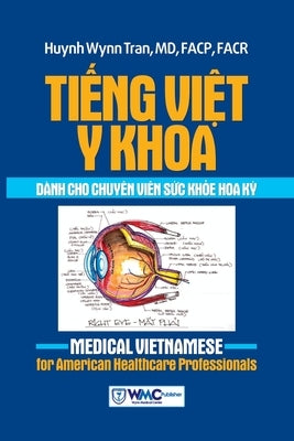 Ti&#7871;ng Vi&#7879;t Y khoa d?nh cho chuy?n vi?n s&#7913;c kh&#7887;e Hoa K&#7923; by Huynh Wynn Tran, Facp