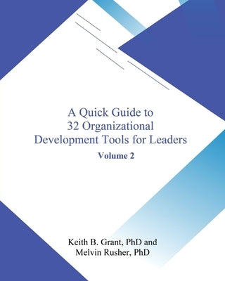 A Quick Guide to 32 Organizational Development Tools for Leaders by Grant, Keith