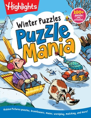 Winter Puzzles: Over 100 Snowy Puzzles, Brainteasers, Mazes, Matching Games and Winter-Themed Crafts for Kids by Highlights