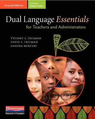 Dual Language Essentials for Teachers and Administrators, Second Edition by Freeman, Yvonne S.