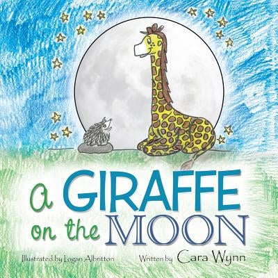 A Giraffe on the Moon by Wynn, Cara