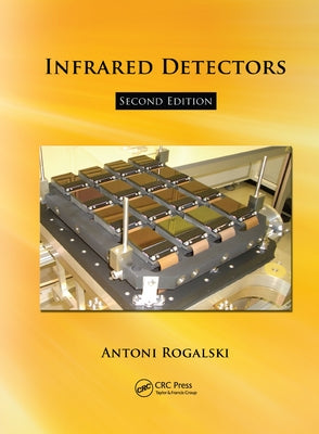 Infrared Detectors by Rogalski, Antonio