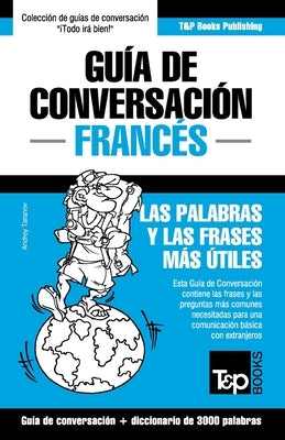 Guía de Conversación Español-Francés y vocabulario temático de 3000 palabras by Taranov, Andrey