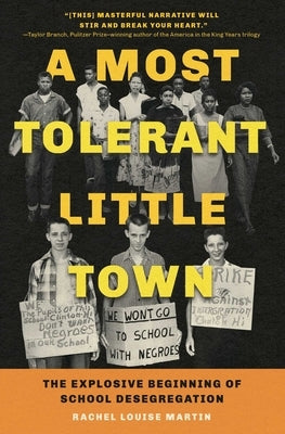 A Most Tolerant Little Town: The Explosive Beginning of School Desegregation by Martin, Rachel Louise