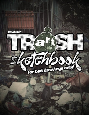 Rawnasan Trash Art Sketchbook for Bad Drawings Only by Rawnasan