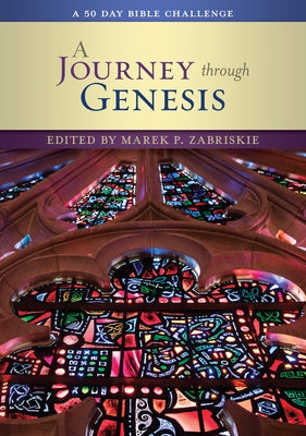 A Journey Through Genesis: A 50 Day Bible Challenge by Zabriskie, Marek P.