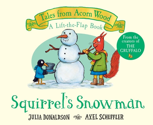 Squirrel's Snowman (a Lift-The-Flap Book) (Tales from Acorn Wood) by Donaldson, Julia