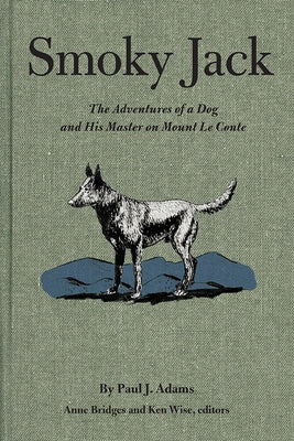 Smoky Jack: The Adventures of a Dog and His Master on Mount Le Conte by Wise, Kenneth