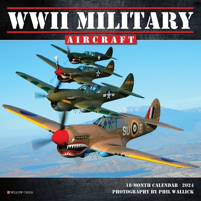 WWII Military Aircraft 2024 7 X 7 Mini Wall Calendar by Willow Creek Press