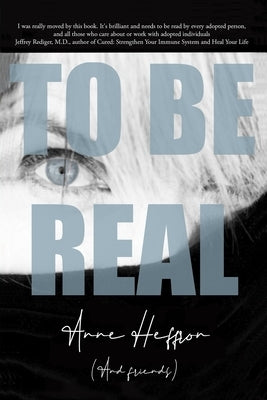 To Be Real by Heffron, Anne