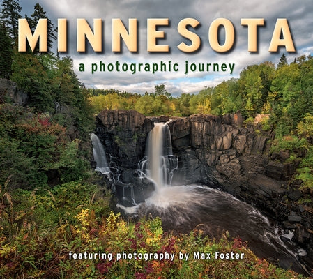 Minnesota: A Photographic Journey by Foster, Max