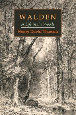 Walden; Or, Life in the Woods by Thoreau, Henry David