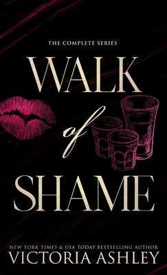 Walk of Shame (The Complete Series) by Ashley, Victoria