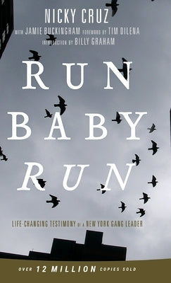 Run Baby Run-New Edition: The True Story Of A New York Gangster Finding Christ by Cruz, Nicky