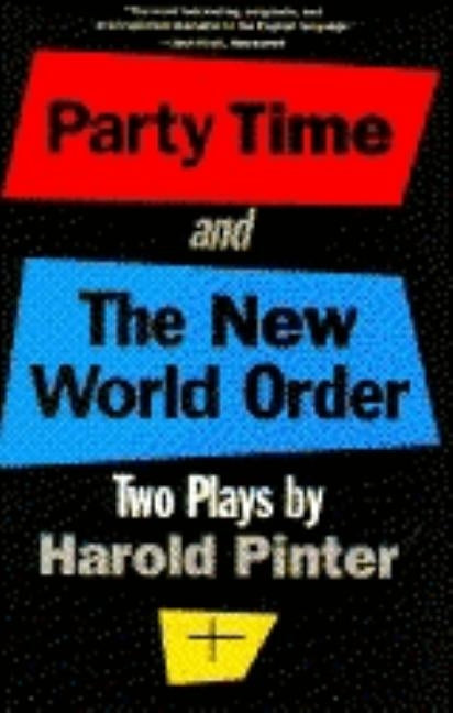 Party Time and the New World Order by Pinter, Harold