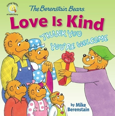 The Berenstain Bears Love Is Kind by Berenstain, Mike