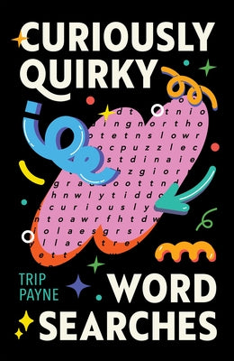 Curiously Quirky Word Searches by Payne, Trip