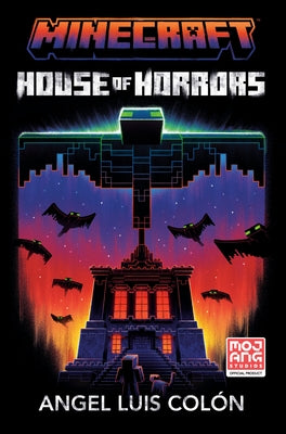 Minecraft: House of Horrors: An Official Minecraft Novel by Col&#195;&#179;n, Angel Luis