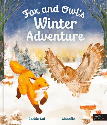 Fox and Owl's Winter Adventure by Lui, Jackie
