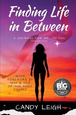 Finding Life In Between: A Journal for Me...to You by Leigh, Candy
