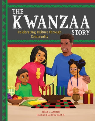 The Kwanzaa Story: Celebrating Culture Through Community by Agostini, Alliah L.