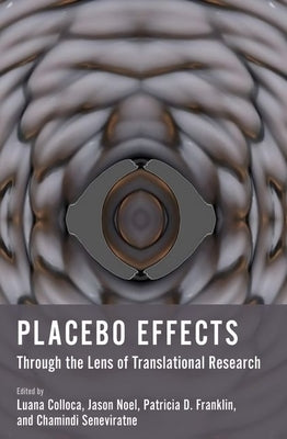 Placebo Effects Through the Lens of Translational Research by Colloca, Luana