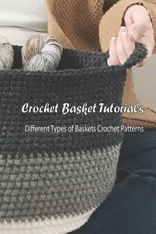 Crochet Basket Tutorials: Different Types of Baskets Crochet Patterns: How to Crochet Baskets by Regeory, Thames