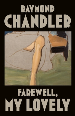 Farewell, My Lovely by Chandler, Raymond
