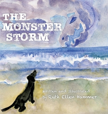 The Monster Storm by Hammer, Ruth E.