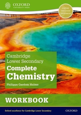 Cambridge Lower Secondary Complete Chemistry Workbook 2nd Ed by Hulme