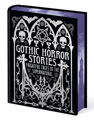 Gothic Horror Stories: Frightful Tales of the Supernatural by Allan Poe, Edgar