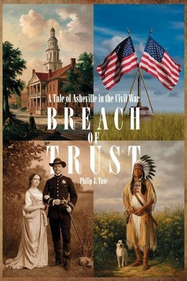 Breach Of Trust, A Tale of Asheville in the Civil War by Tate, Philip