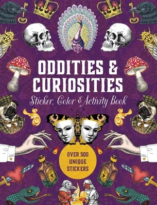 Oddities & Curiosities Sticker, Color & Activity Book: Over 500 Unique Stickers by Editors of Chartwell Books