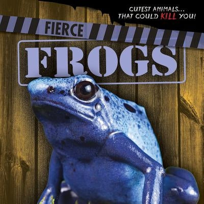 Fierce Frogs by Snyder, Eleanor