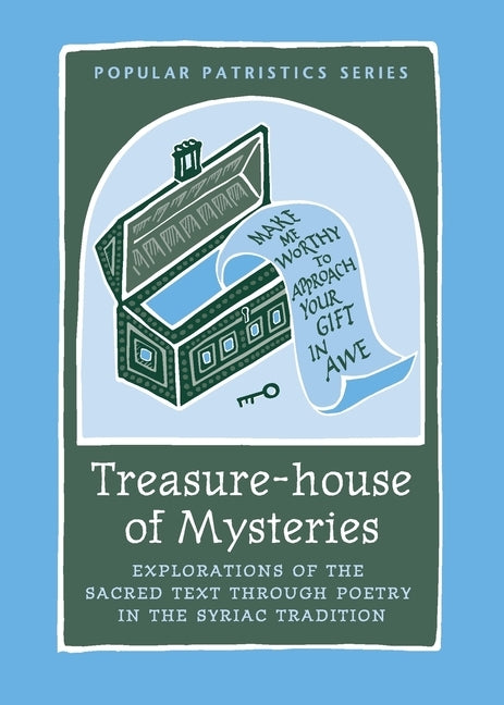 Treasure-house of Mysteries: Exploration of the Sacred Text Through Poetry in the Syriac Tradition: Exploration of the Sacred Text Through Poetry i by Brock, Sebastian