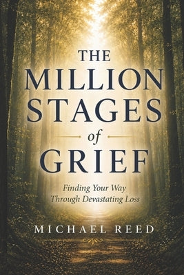 The Million Stages of Grief by Reed, Michael