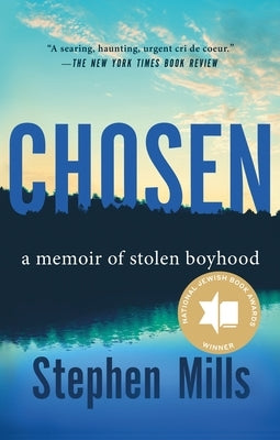 Chosen: A Memoir of Stolen Boyhood by Mills, Stephen