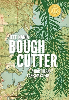 Bough Cutter: A Northern Lakes Mystery by Nania, Jeff