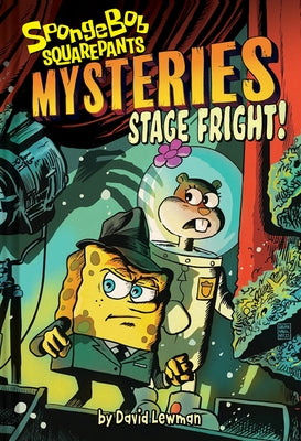 Stage Fright! (Spongebob Squarepants Mysteries #3) by Lewman, David